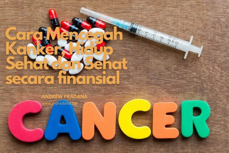 Cara Mencegah Kanker, Hidup Sehat dan Sehat secara finansial