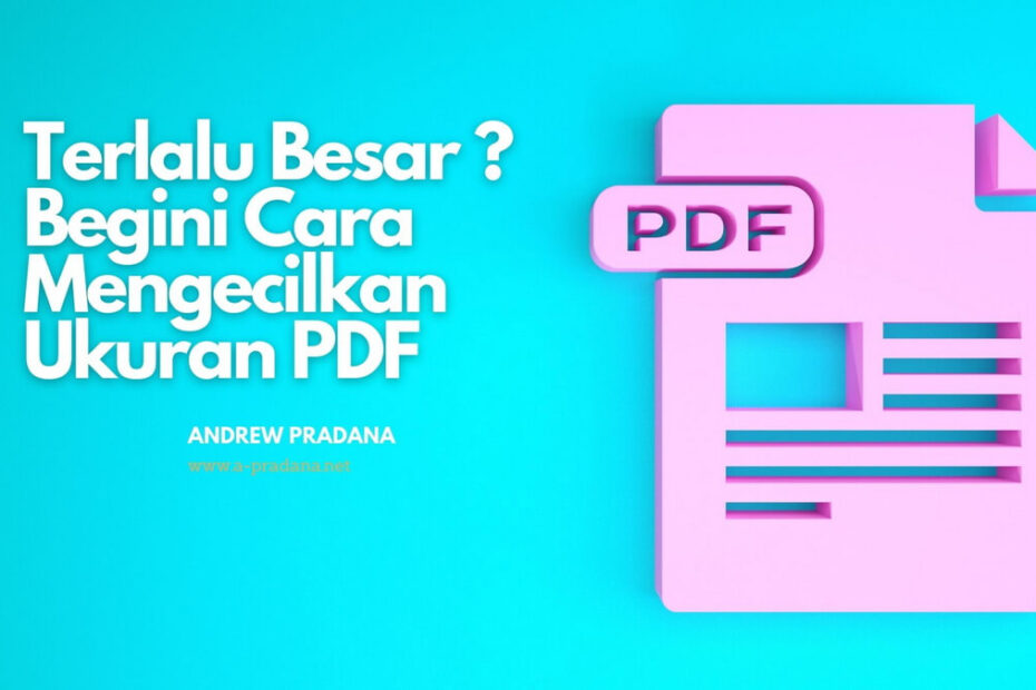 cara mengecilkan ukuran pdf