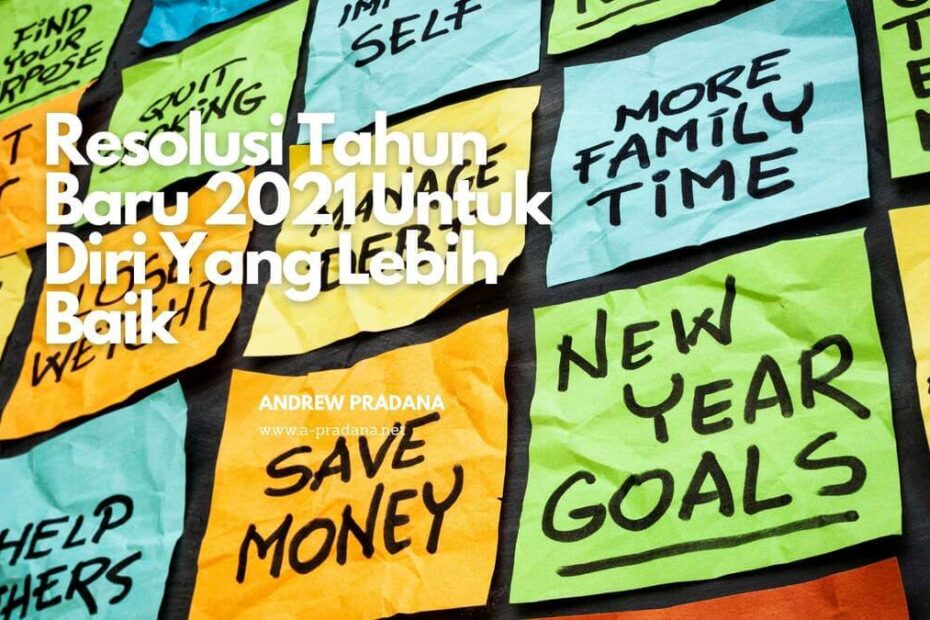 Resolusi Tahun Baru 2021 Untuk Diri Yang Lebih Baik