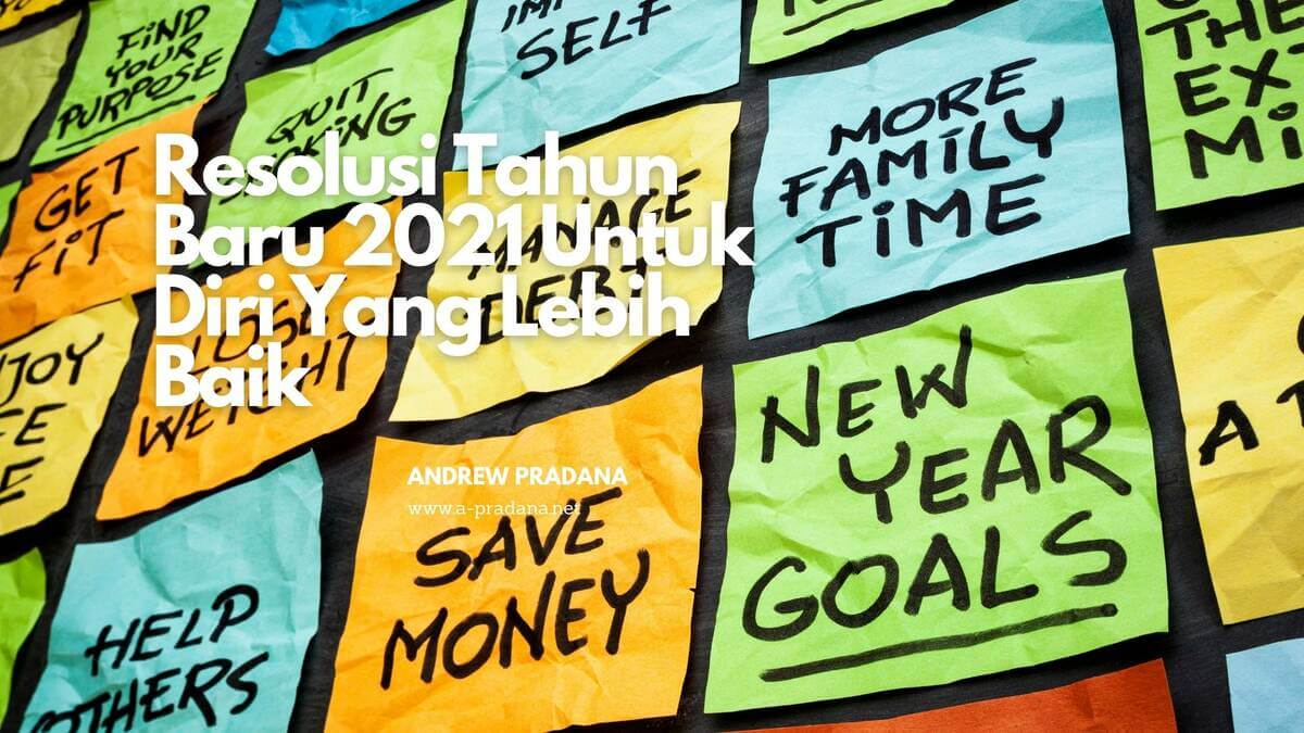 Resolusi Tahun Baru 2021 Untuk Diri Yang Lebih Baik