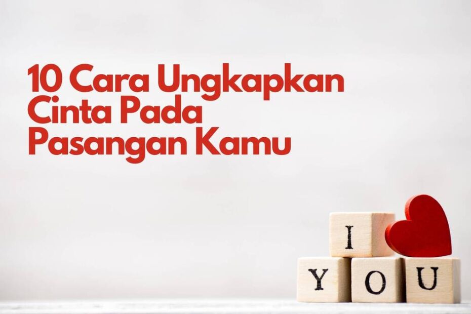 cara ungkapkan cinta pada pasangan