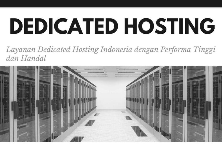 Layanan Dedicated Hosting Indonesia dengan Performa Tinggi dan Handal