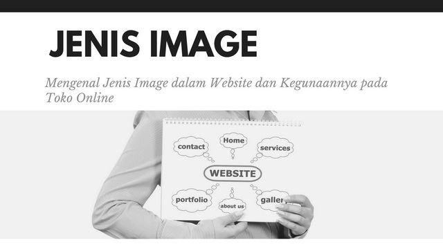 Mengenal Jenis Image dalam Website dan Kegunaannya pada Toko Online