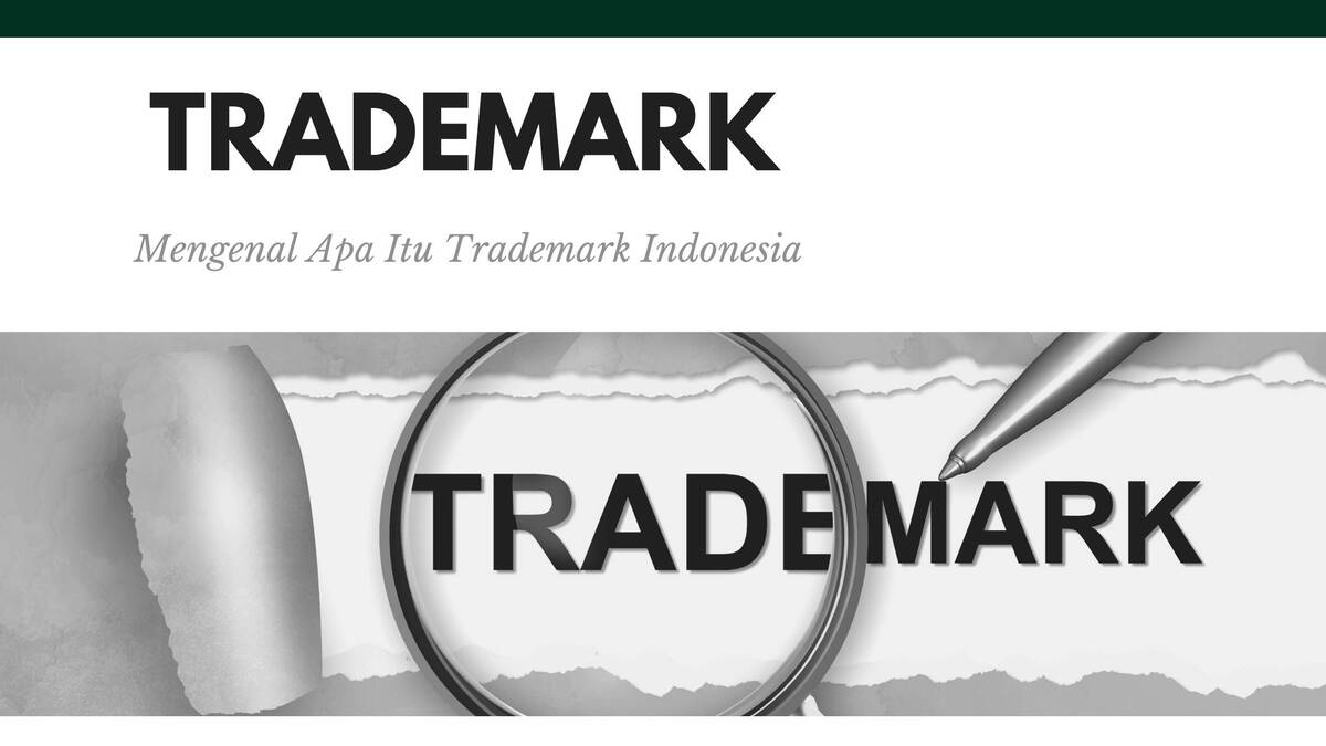 Mengenal Apa Itu Trademark Indonesia